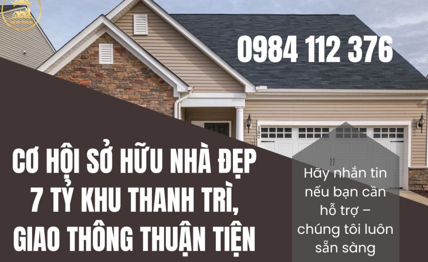 Cơ Hội Sở Hữu Nhà Đẹp 7 Tỷ Khu Thanh Trì, Giao Thông Thuận Tiện
