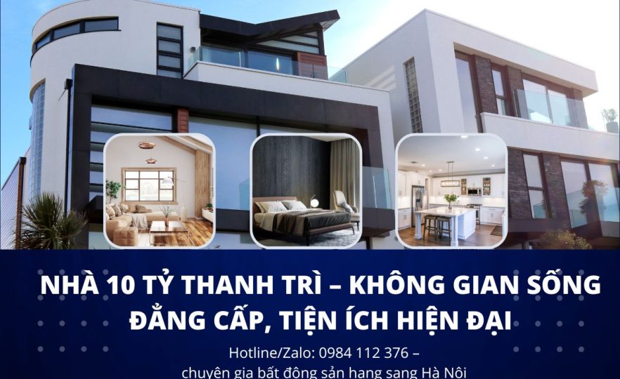 Nhà 10 Tỷ Thanh Trì – Không Gian Sống Đẳng Cấp, Tiện Ích 