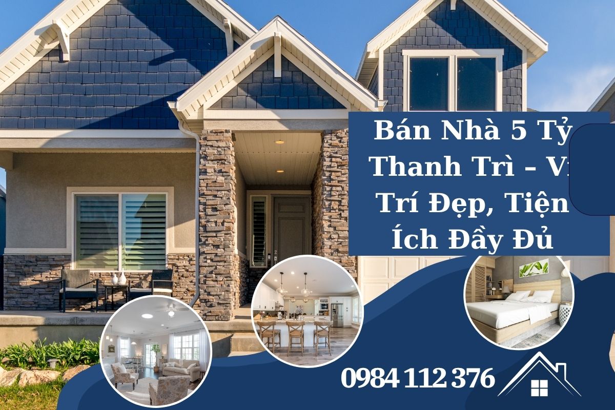 Bán Nhà 5 Tỷ Thanh Trì – Vị Trí Đẹp, Tiện Ích Đầy Đủ