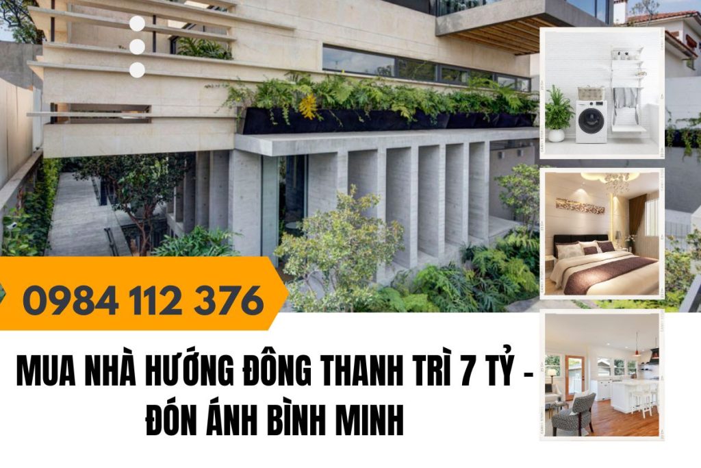 Mua Nhà Hướng Đông Thanh Trì 7 Tỷ – Đón Ánh Bình Minh, Nhận Vượng Khí Tài Lộc