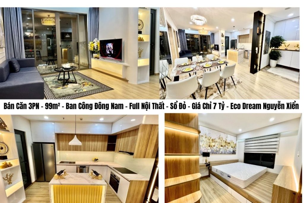 Bán Căn 3PN – 99m² – Ban Công Đông Nam – Full Nội Thất – Sổ Đỏ – Giá Chỉ 7 Tỷ – Eco Dream Nguyễn Xiển