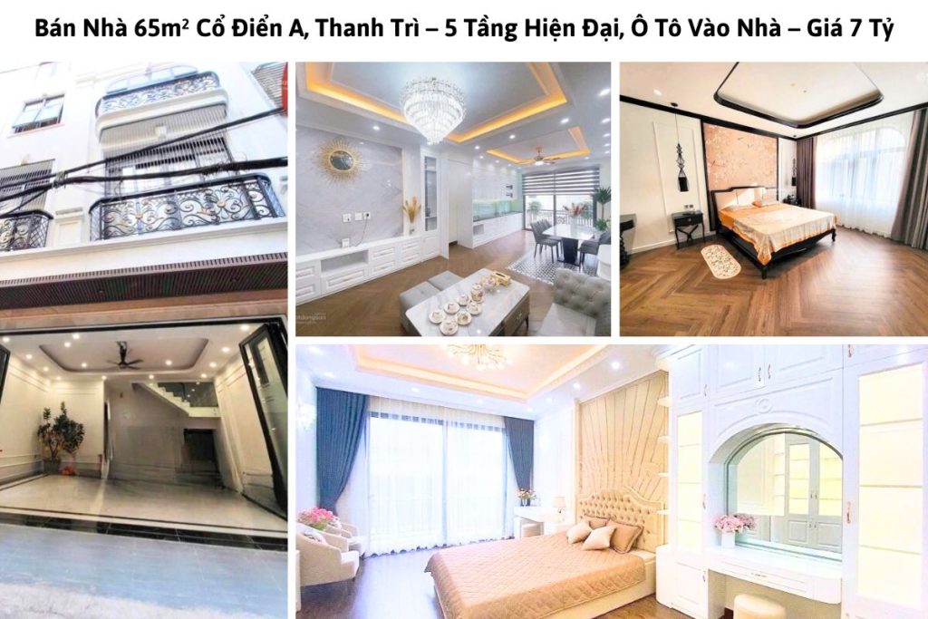 Bán Nhà 65m² Cổ Điển A, Thanh Trì – 5 Tầng Hiện Đại, Ô Tô Vào Nhà – Giá Chỉ 7 Tỷ