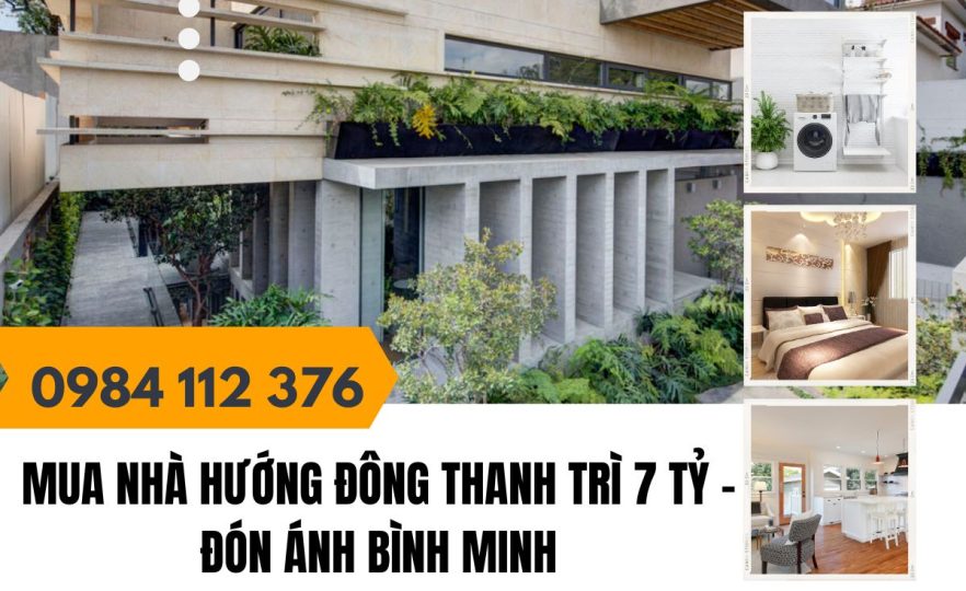 Mua Nhà Hướng Đông Thanh Trì 7 Tỷ – Đón Ánh Bình Minh