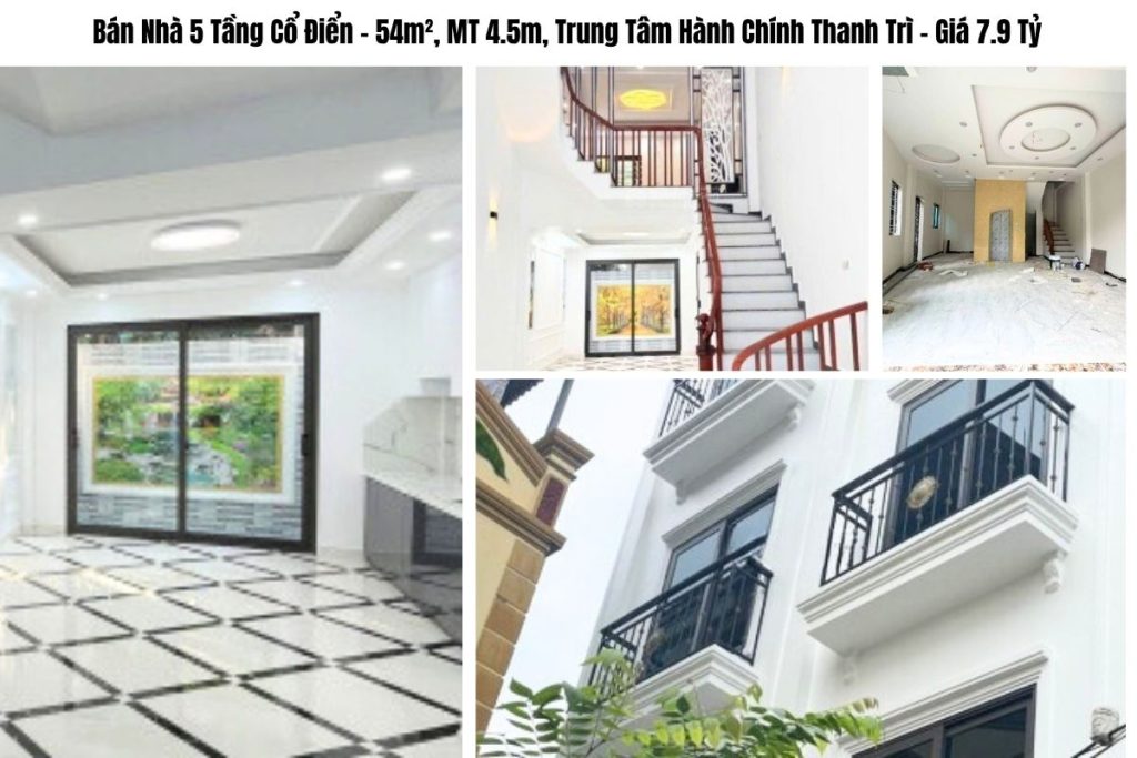 Bán Nhà 5 Tầng Cổ Điển – 54m², MT 4.5m, Trung Tâm Hành Chính Thanh Trì – Giá 7.9 Tỷ