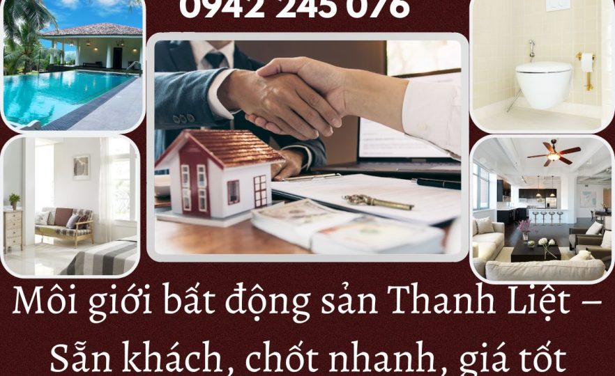 Môi giới bất động sản Thanh Liệt – Sẵn khách, chốt nhanh, giá tốt