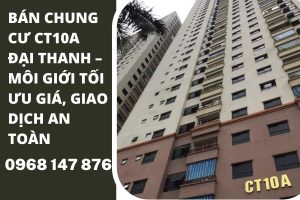 Bán Chung Cư CT10A Đại Thanh – Môi Giới Tối Ưu Giá, Giao Dịch An Toàn
