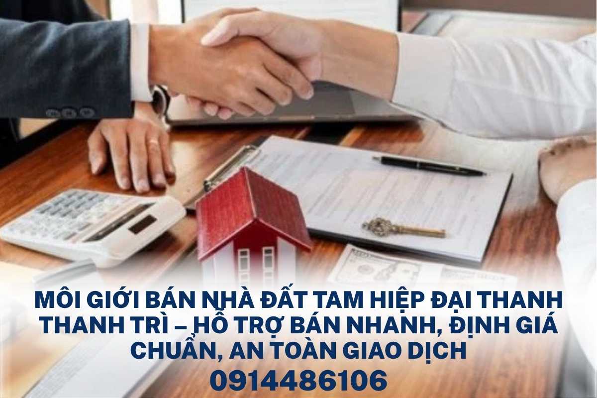 Môi Giới Bán Nhà Tam Hiệp Đại Thanh Thanh Trì – Bán Nhanh, Định Giá Chuẩn, Pháp Lý An Toàn