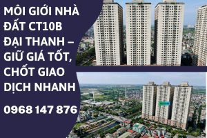 Bán Căn Hộ CT10B Đại Thanh Giá Cao – Môi Giới Chuyên Nghiệp Hà Nội
